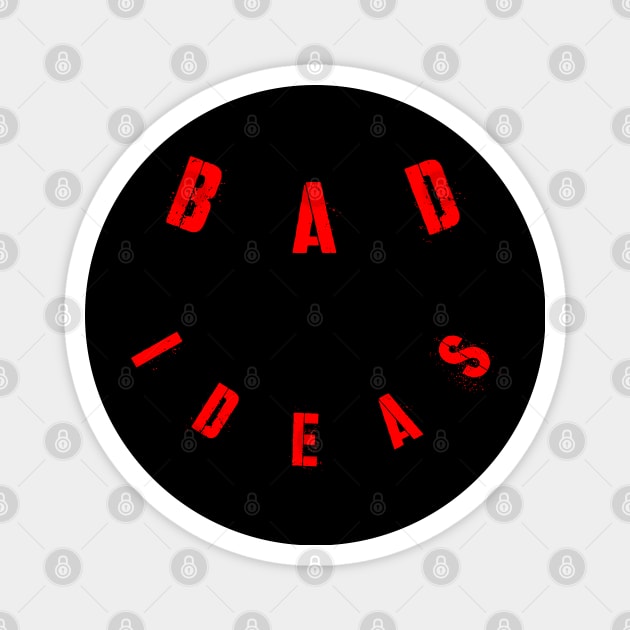 Bad ideas Magnet by Dream Store